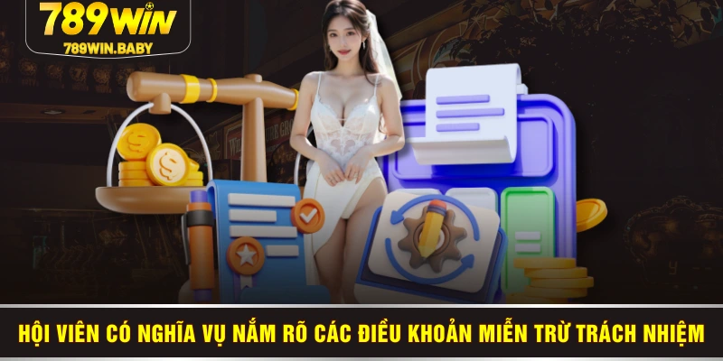 Hội viên có nghĩa vụ nắm rõ các điều khoản miễn trừ trách nhiệm