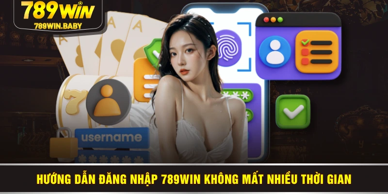 Hướng dẫn đăng nhập 789WIN không mất nhiều thời gian