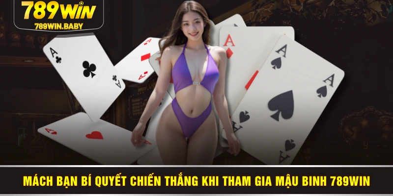 Mách bạn bí quyết chiến thắng khi tham gia Mậu Binh 789WIN