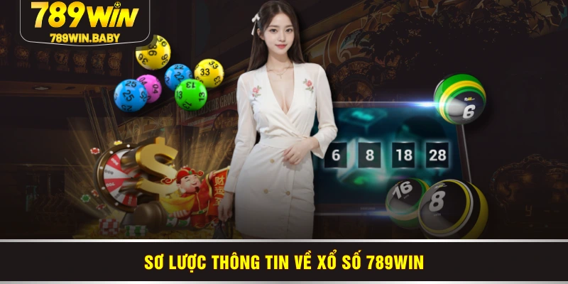 Sơ lược thông tin về xổ số 789WIN
