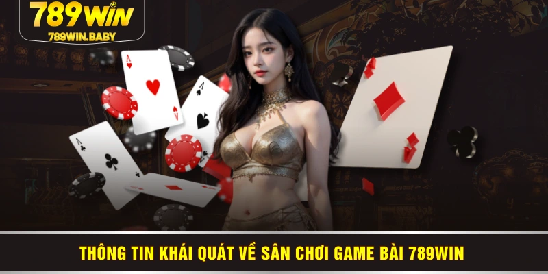 Game Bài 789WIN - Thiên Đường Game Online Không Thể Bỏ Lỡ