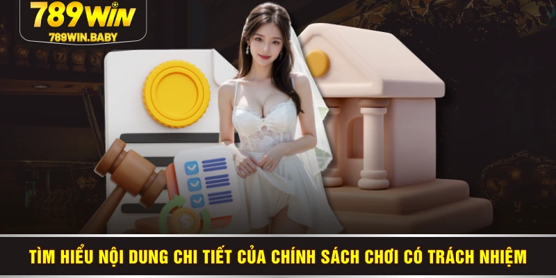 Tìm hiểu nội dung chi tiết của chính sách chơi có trách nhiệm