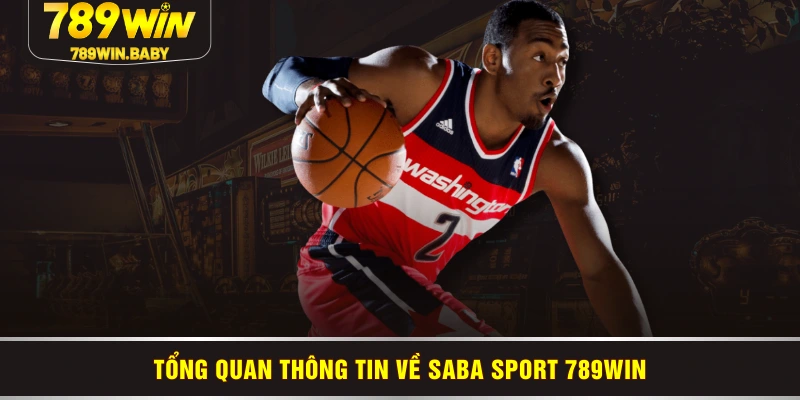 Tổng quan thông tin về SABA Sport 789WIN