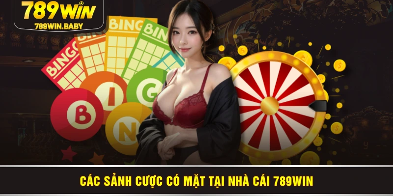 Các sảnh cược có mặt tại nhà cái 789WIN