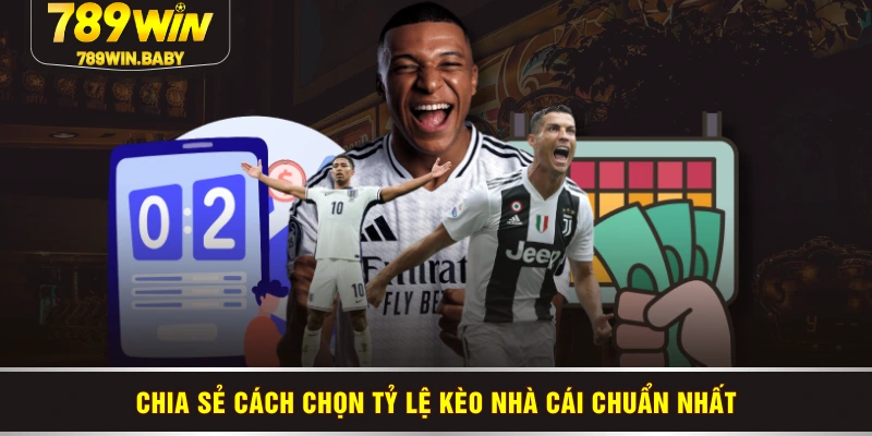 Chia sẻ cách chọn tỷ lệ kèo nhà cái chuẩn nhất