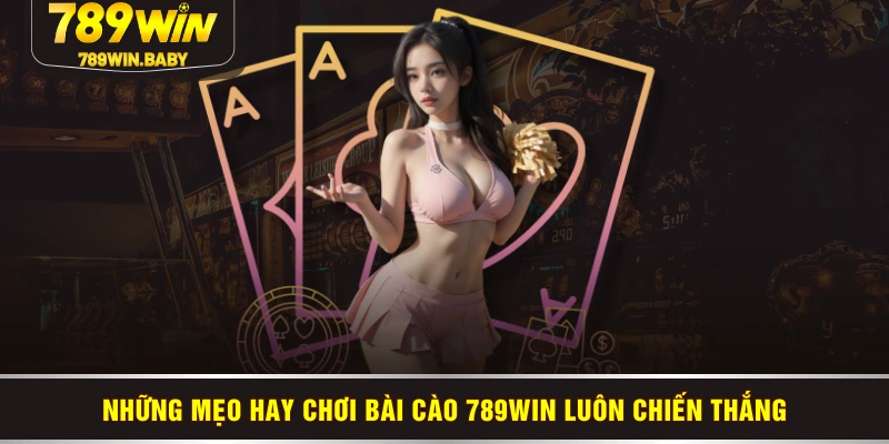 Những mẹo hay chơi bài cào 789WIN luôn chiến thắng