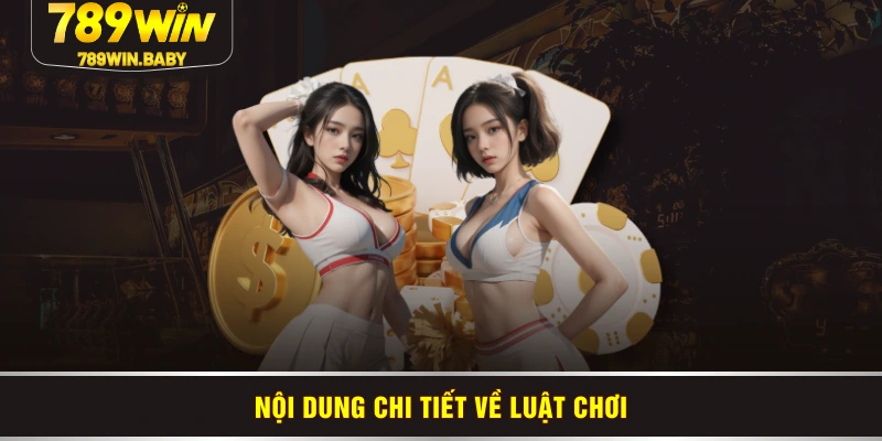 Nội dung chi tiết về luật chơi